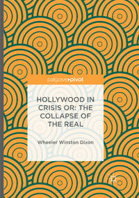 Vorderes Coverbild Hollywood in Crisis or: The Collapse of the Real
