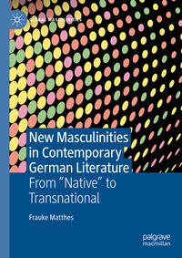 Vorderes Coverbild New Masculinities in Contemporary German Literature