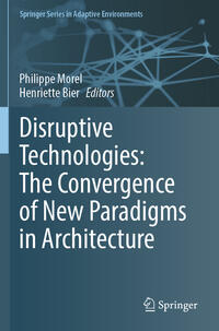 Vorderes Coverbild Disruptive Technologies: The Convergence of New Paradigms in Architecture