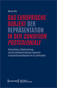 Vorderes Coverbild Das europäische Subjekt der Repräsentation in der »condition postcoloniale«
