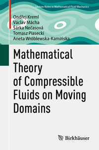 Vorderes Coverbild Mathematical Theory of Compressible Fluids on Moving Domains