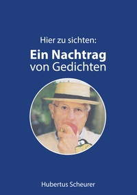 Vorderes Coverbild Hier zu sichten: Ein Nachtrag von Gedichten