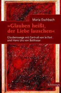 Vorderes Coverbild Glauben heisst, der Liebe lauschen