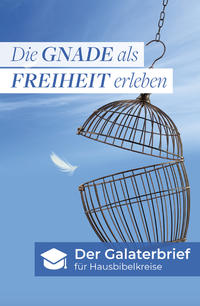 Vorderes Coverbild Die Gnade als Freiheit erleben