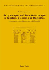 Vorderes Coverbild Studien zur Geschichte, Kunst und Kultur der Zisterzienser / Ausgrabungen und Bauuntersuchungen in Klöstern, Grangien und Stadthöfen