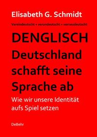 Vorderes Coverbild Denglisch - Deutschland schafft seine Sprache ab