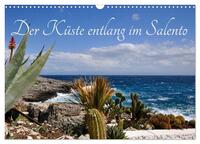 Vorderes Coverbild Der Küste entlang im Salento (Wandkalender 2025 DIN A3 quer), CALVENDO Monatskalender