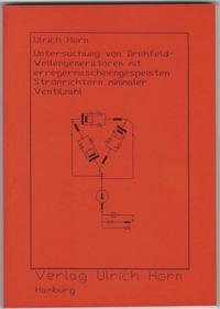 Vorderes Coverbild Untersuchung von Drehfeld-Wellengeneratoren mit erreger-maschinengespeisten Stromrichtern minimaler Ventilzahl