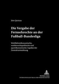 Vorderes Coverbild Die Vergabe der Fernsehrechte an der Fußball-Bundesliga