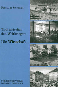 Vorderes Coverbild Tirol zwischen den beiden Weltkriegen Teil 1: Die Wirtschaft