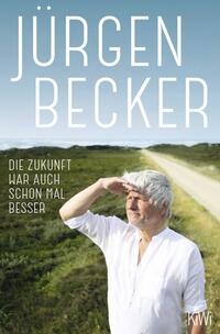 Vorderes Coverbild Die Zukunft war auch schon mal besser