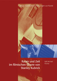 Vorderes Coverbild Raum und Zeit im filmischen Oeuvre von Stanley Kubrick