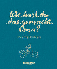Vorderes Coverbild Wie hast du das gemacht, Oma?