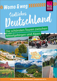 Vorderes Coverbild Reise Know-How Womo & weg: Südliches Deutschland – Die schönsten Touren zwischen Mittelgebirgen und Alpen