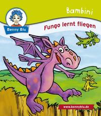 Vorderes Coverbild Bambini Fungo lernt fliegen