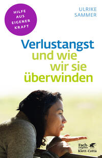 Vorderes Coverbild Verlustangst und wie wir sie überwinden (Fachratgeber Klett-Cotta, Bd.)
