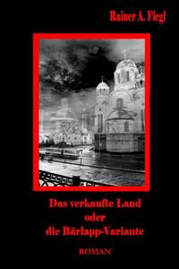 Vorderes Coverbild Das verkaufte Land oder Die Bärlapp-Variante - Eine deutsche Zukunftsvision Roman