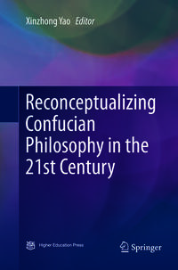 Vorderes Coverbild Reconceptualizing Confucian Philosophy in the 21st Century