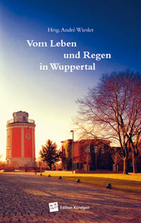 Vorderes Coverbild Vom Leben und Regen in Wuppertal