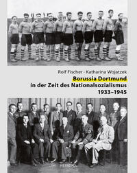 Vorderes Coverbild Borussia Dortmund in der Zeit des Nationalsozialismus 1933–1945
