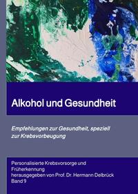Vorderes Coverbild Alkohol und Gesundheit. Empfehlungen zur Krebs-vorbeugung