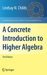 Vorderes Coverbild A Concrete Introduction to Higher Algebra