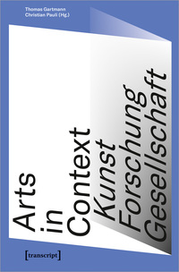 Vorderes Coverbild Arts in Context – Kunst, Forschung, Gesellschaft