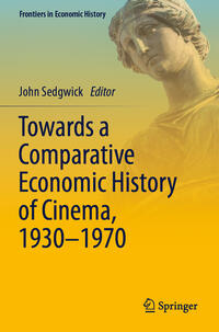 Vorderes Coverbild Towards a Comparative Economic History of Cinema, 1930–1970