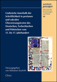 Vorderes Coverbild Umbrüche innerhalb der Schriftlichkeit in profanen und sakralen Übersetzungstexten des Deutschen, Tschechischen und Polnischen vom 15. bis 17. Jahrhundert