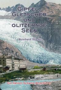 Vorderes Coverbild Gipfel, Gletscher und glitzernde Seen