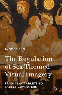 Vorderes Coverbild The Regulation of Sex-Themed Visual Imagery