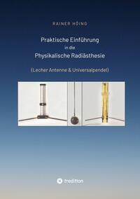 Vorderes Coverbild Praktische Einführung in die Physikalische Radiästhesie