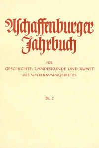 Vorderes Coverbild Aschaffenburger Jahrbuch für Geschichte, Landeskunde und Kunst des Untermaingebietes / Aschaffenburger Jahrbuch für Geschichte, Landeskunde und Kunst des Untermaingebietes