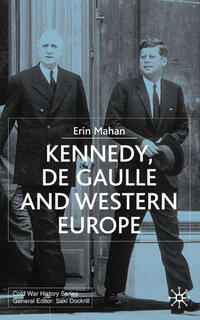 Vorderes Coverbild Kennedy, de Gaulle and Western Europe