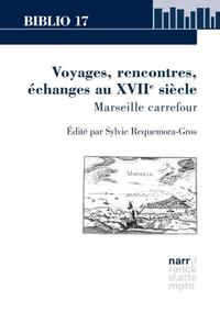 Vorderes Coverbild Voyages, rencontres, échanges au XVIIe siècle