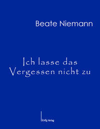 Vorderes Coverbild Ich lasse das Vergessen nicht zu