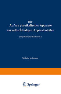 Vorderes Coverbild Der Aufbau physikalischer Apparate aus selbständigen Apparatenteilen (Physikalischer Baukasten)