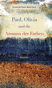 Vorderes Coverbild Paul, Olivia und die Aromen der Farben