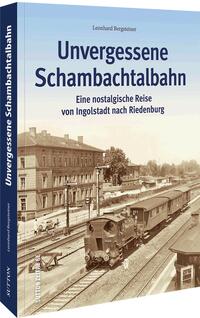 Vorderes Coverbild Unvergessene Schambachtalbahn