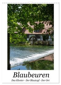 Vorderes Coverbild Blaubeuren I Das Kloster - Der Blautopf - Der Ort (Wandkalender 2026 DIN A3 hoch), CALVENDO Monatskalender