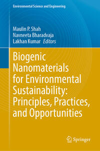 Vorderes Coverbild Biogenic Nanomaterials for Environmental Sustainability: Principles, Practices, and Opportunities