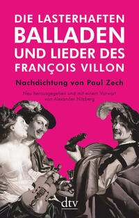Vorderes Coverbild Die lasterhaften Balladen und Lieder des François Villon