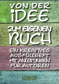 Vorderes Coverbild Von der Idee zum eigenen Buch