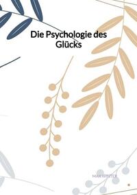 Vorderes Coverbild Die Psychologie des Glücks