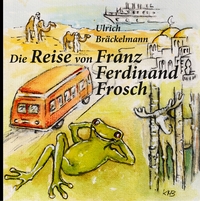 Vorderes Coverbild Die Reise von Franz Ferdinand Frosch