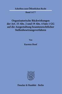 Vorderes Coverbild Organisatorische Rückwirkungen der Art. 33 Abs. 2 und 19 Abs. 4 Satz 1 GG auf die Ausgestaltung beamtenrechtlicher Stellenbesetzungsverfahren.