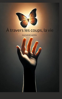 Vorderes Coverbild À travers les coups, la vie