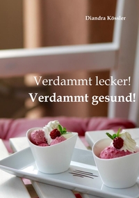 Vorderes Coverbild Verdammt lecker! Verdammt gesund!