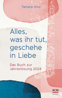 Vorderes Coverbild Alles, was ihr tut, geschehe in Liebe
