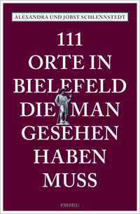 Vorderes Coverbild 111 Orte in Bielefeld, die man gesehen haben muss